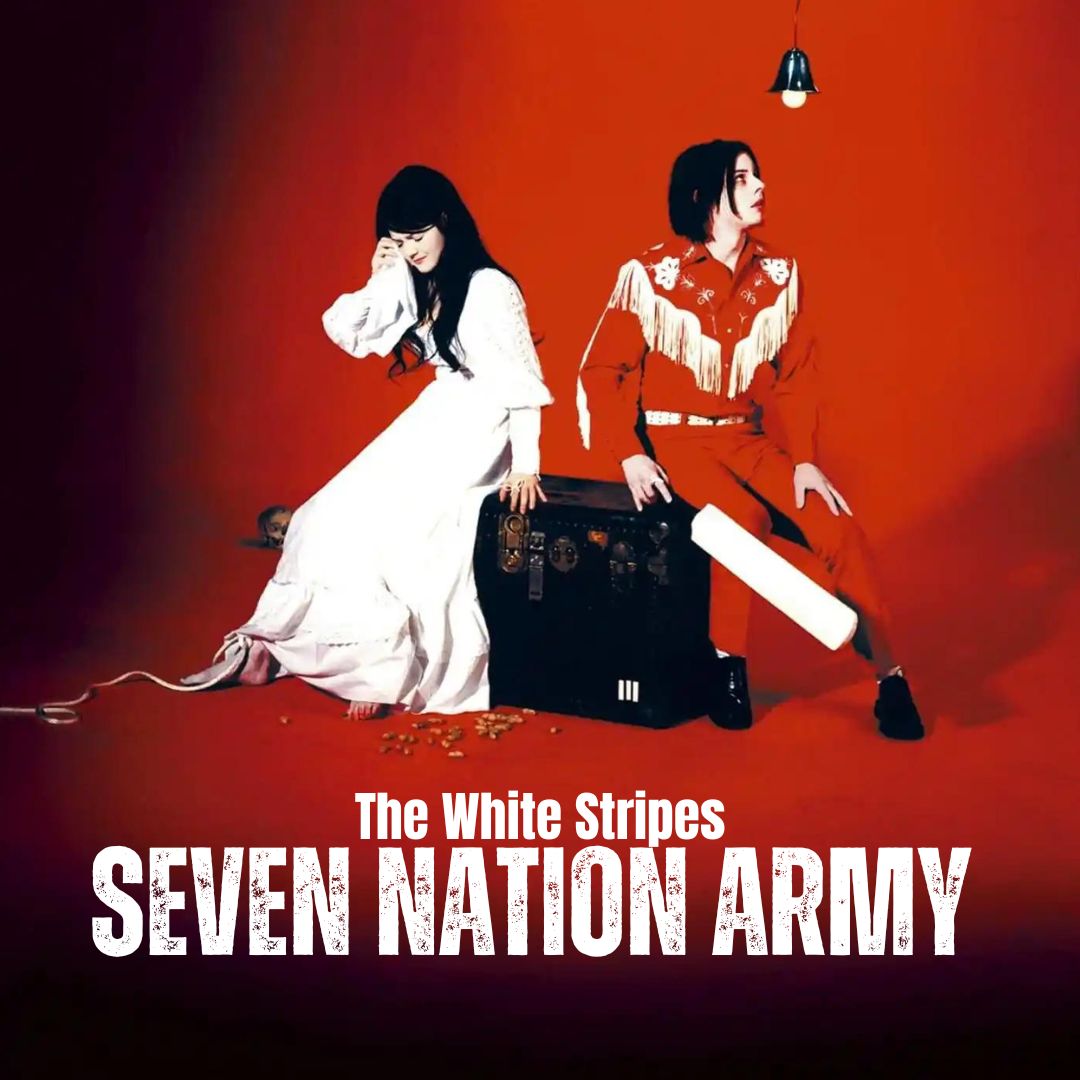 Seven Nation Army - White Stripes